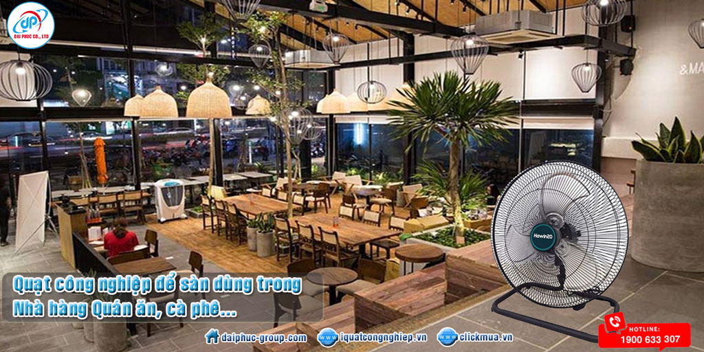 Quạt công nghiệp ngồi, Quạt công nghiệp để sàn dùng cho nhà hàng quán ăn cà phê
