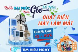 Đến Đại Phúc Đón Gió Về Nhà - Quạt điện, Máy làm mát giảm đến 40%