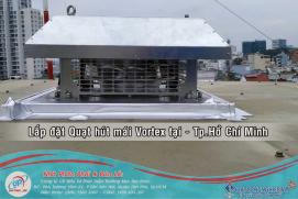 Lắp đặt Quạt hút mái Vortex chuyên nghiệp tại Tp.HCM