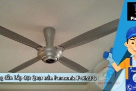 Cách lắp đặt Quạt trần Panasonic F-56MPG